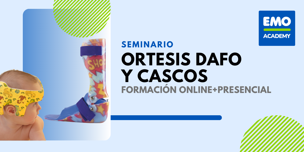Seminarios EMO: Ortesis a medida, procesos en Cascos Craneales y DAFOs